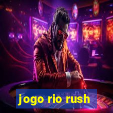 jogo rio rush